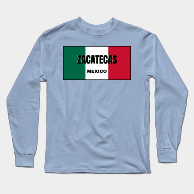 Zacatecas City in Mexican Flag Colors Long Sleeve T-Shirt by aybe7elf